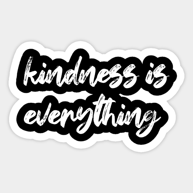 Kindness is everything Sticker by Wild man 2